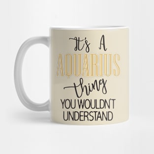 It's a Aquarius Thing Mug